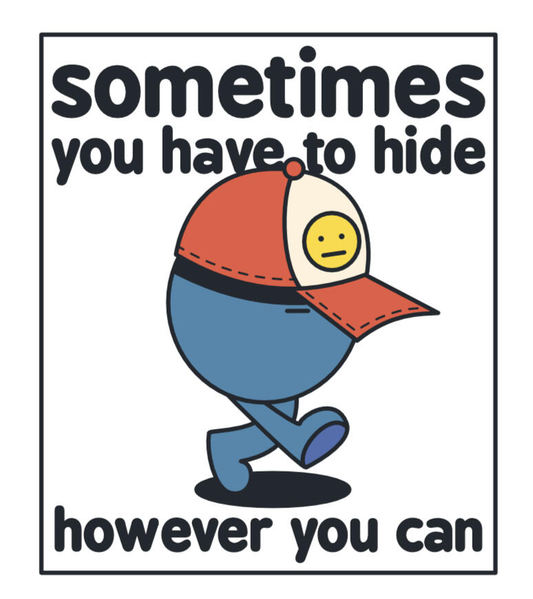 5. sometimes hide